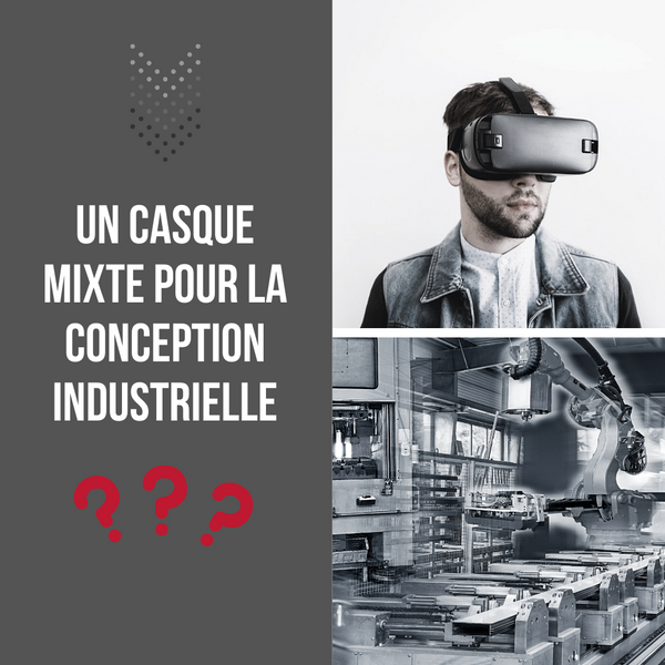 🏭 Un casque de réalité mixte pour la conception industrielle